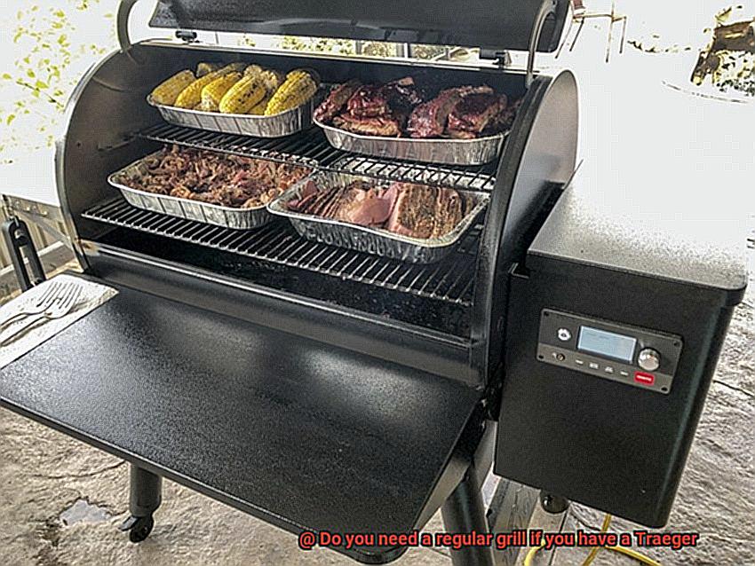 Do you need a regular grill if you have a Traeger-2
