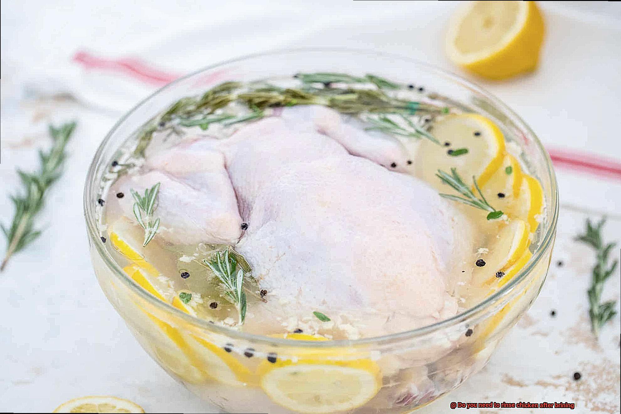 Do you need to rinse chicken after brining-2