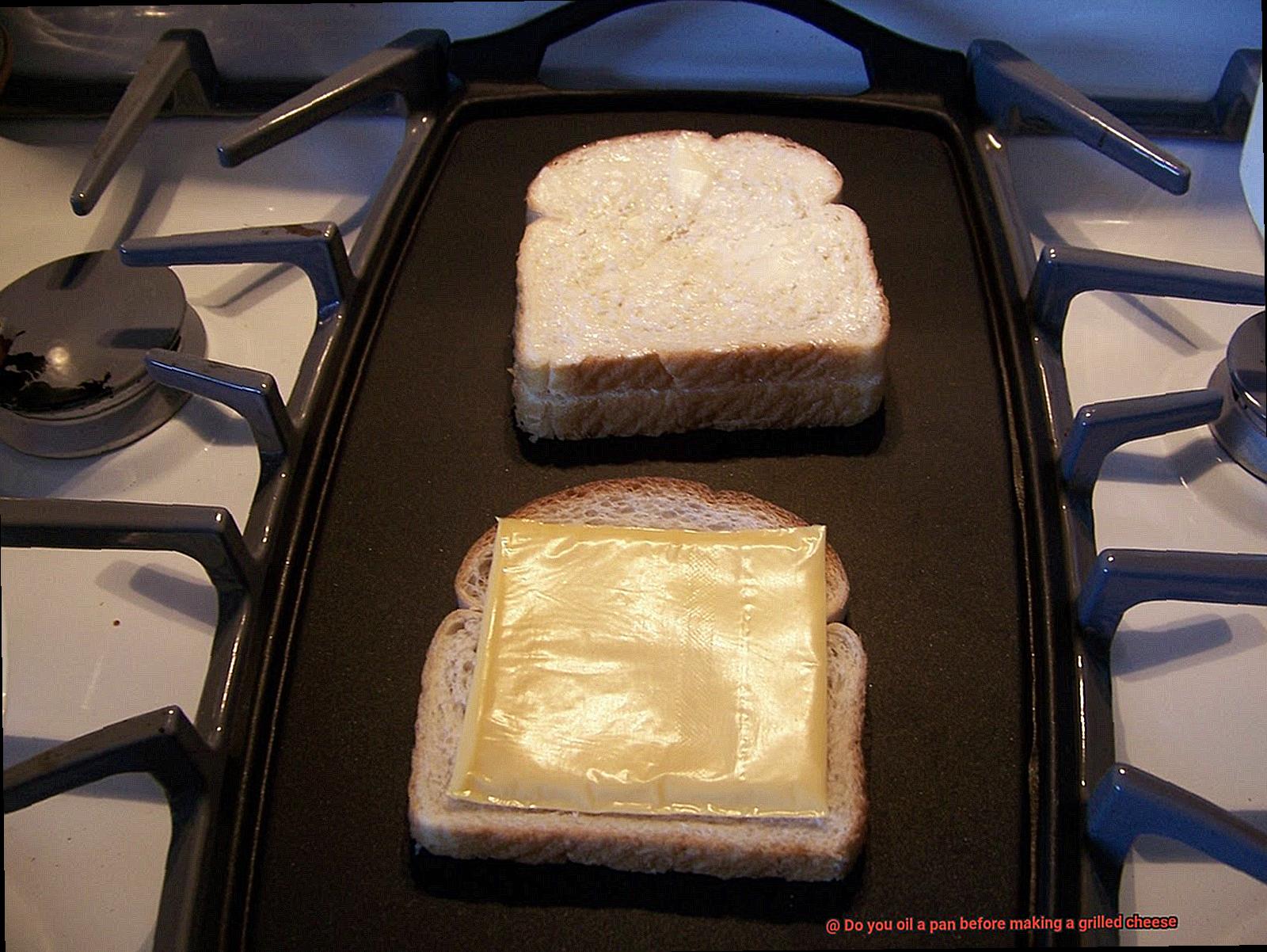 Do you oil a pan before making a grilled cheese-3