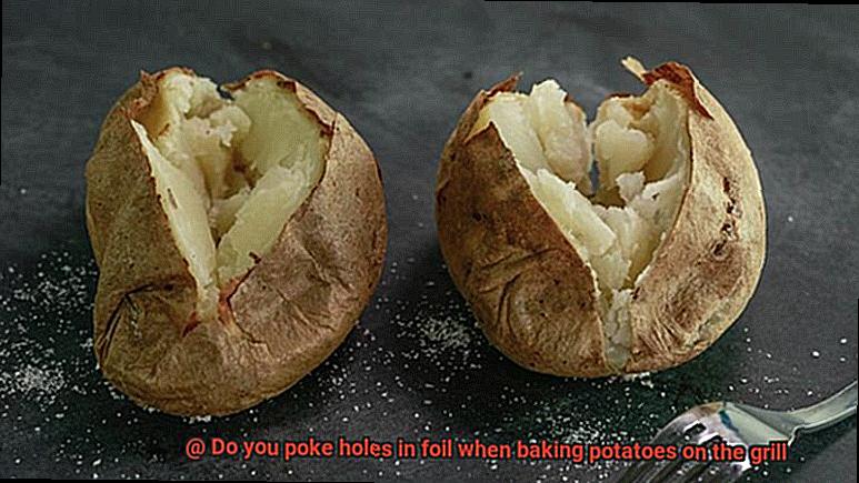 Do you poke holes in foil when baking potatoes on the grill -2