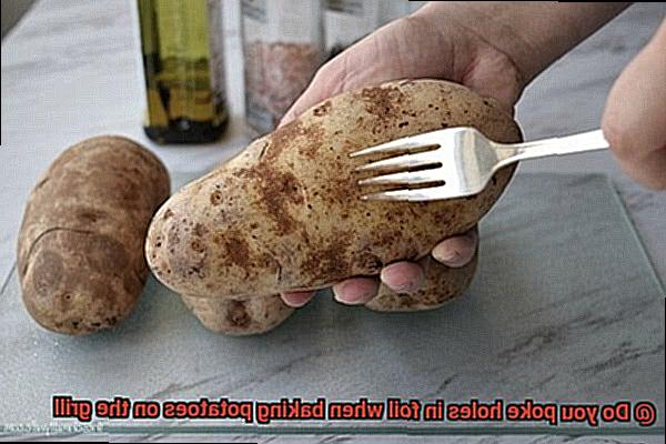 Do you poke holes in foil when baking potatoes on the grill -3