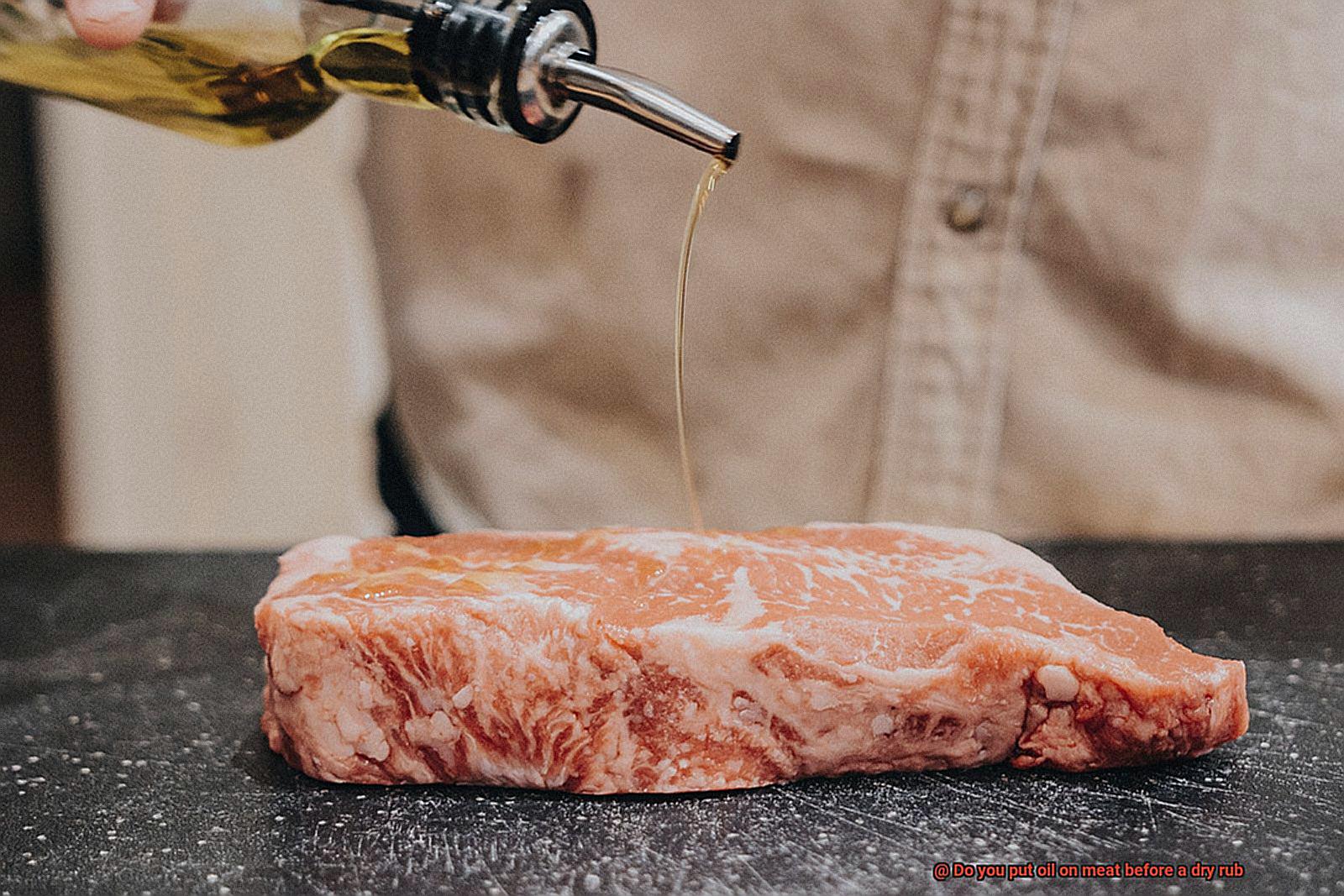 Do you put oil on meat before a dry rub-2