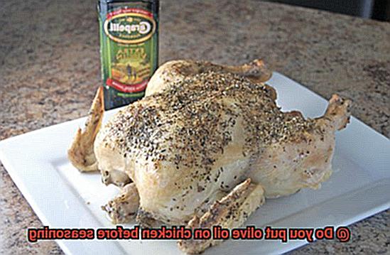 Do you put olive oil on chicken before seasoning-2