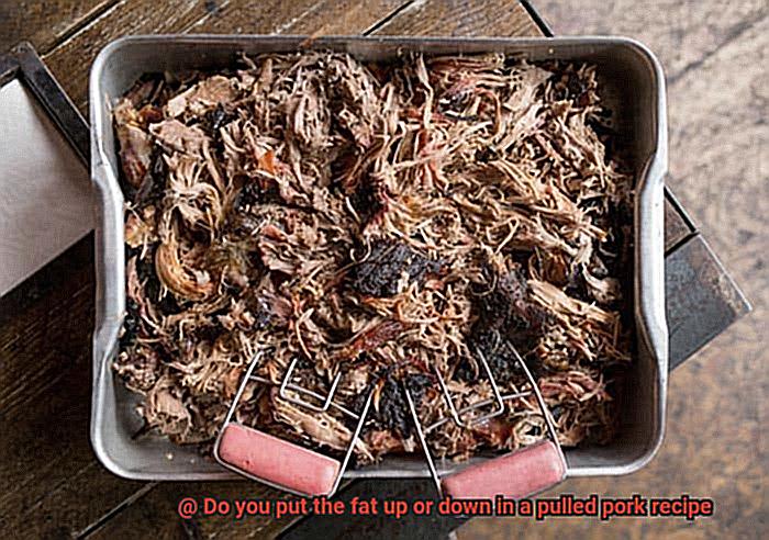 Do you put the fat up or down in a pulled pork recipe-6