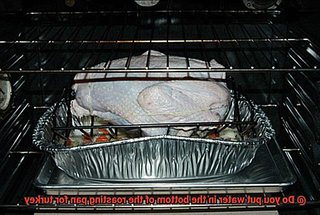 Do you put water in the bottom of the roasting pan for turkey-2
