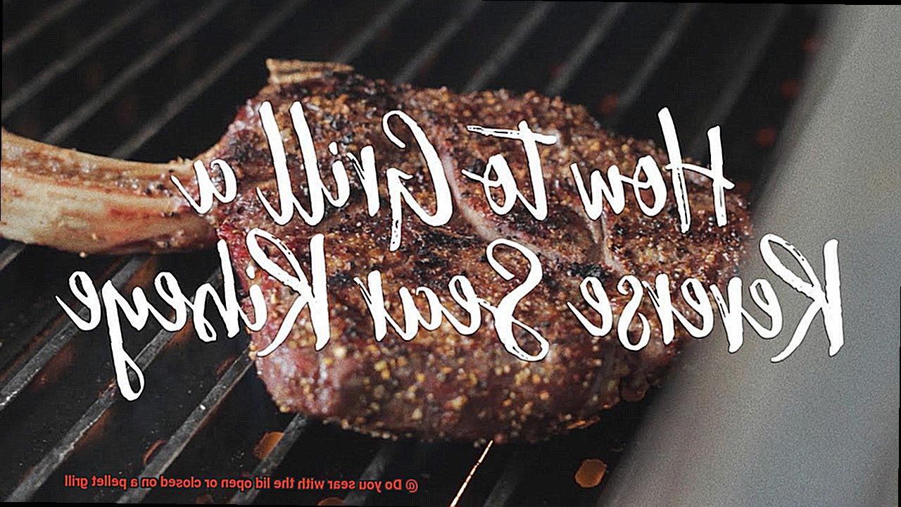Do you sear with the lid open or closed on a pellet grill-2