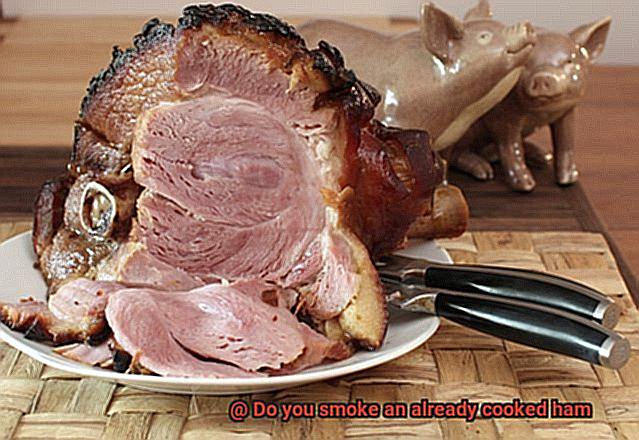 Do you smoke an already cooked ham-2