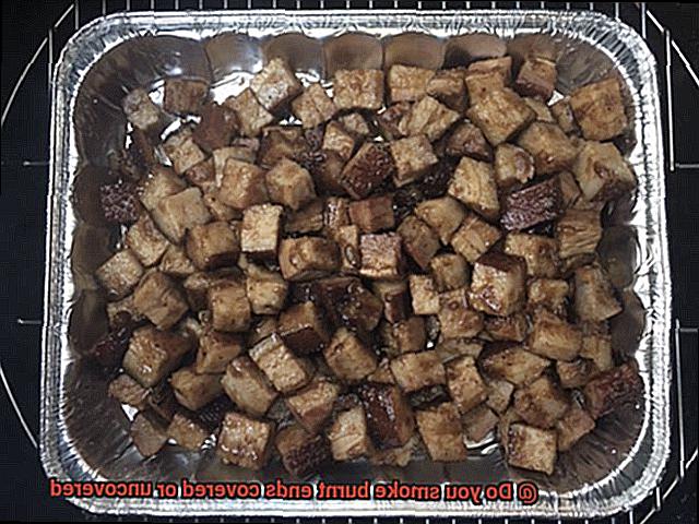 Do you smoke burnt ends covered or uncovered-2