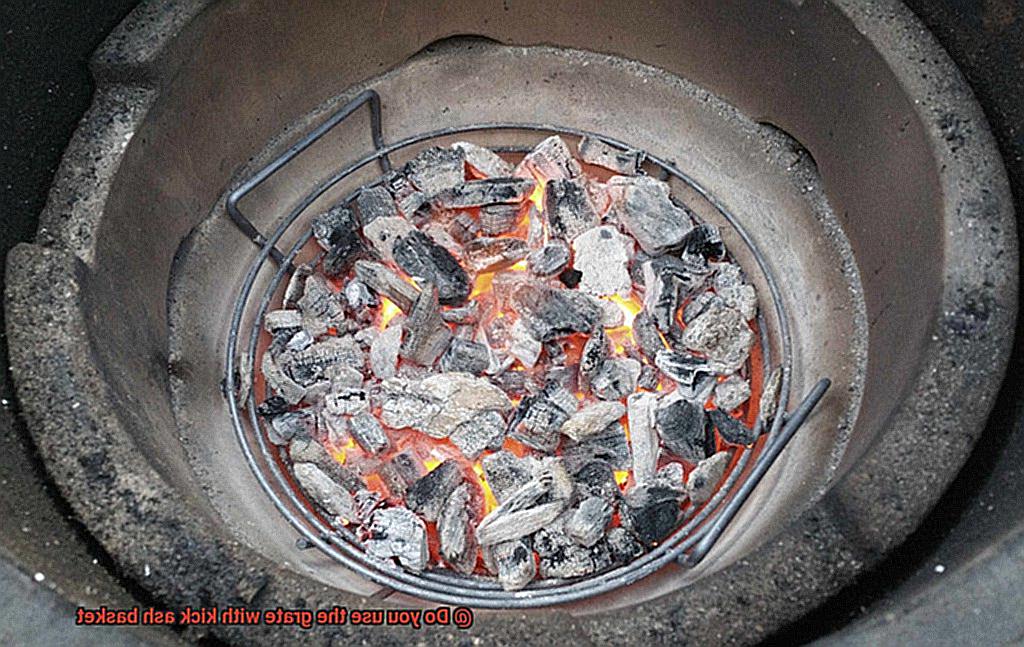 Do you use the grate with kick ash basket-6