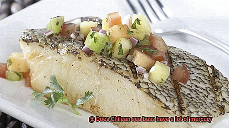 Does Chilean sea bass have a lot of mercury-4