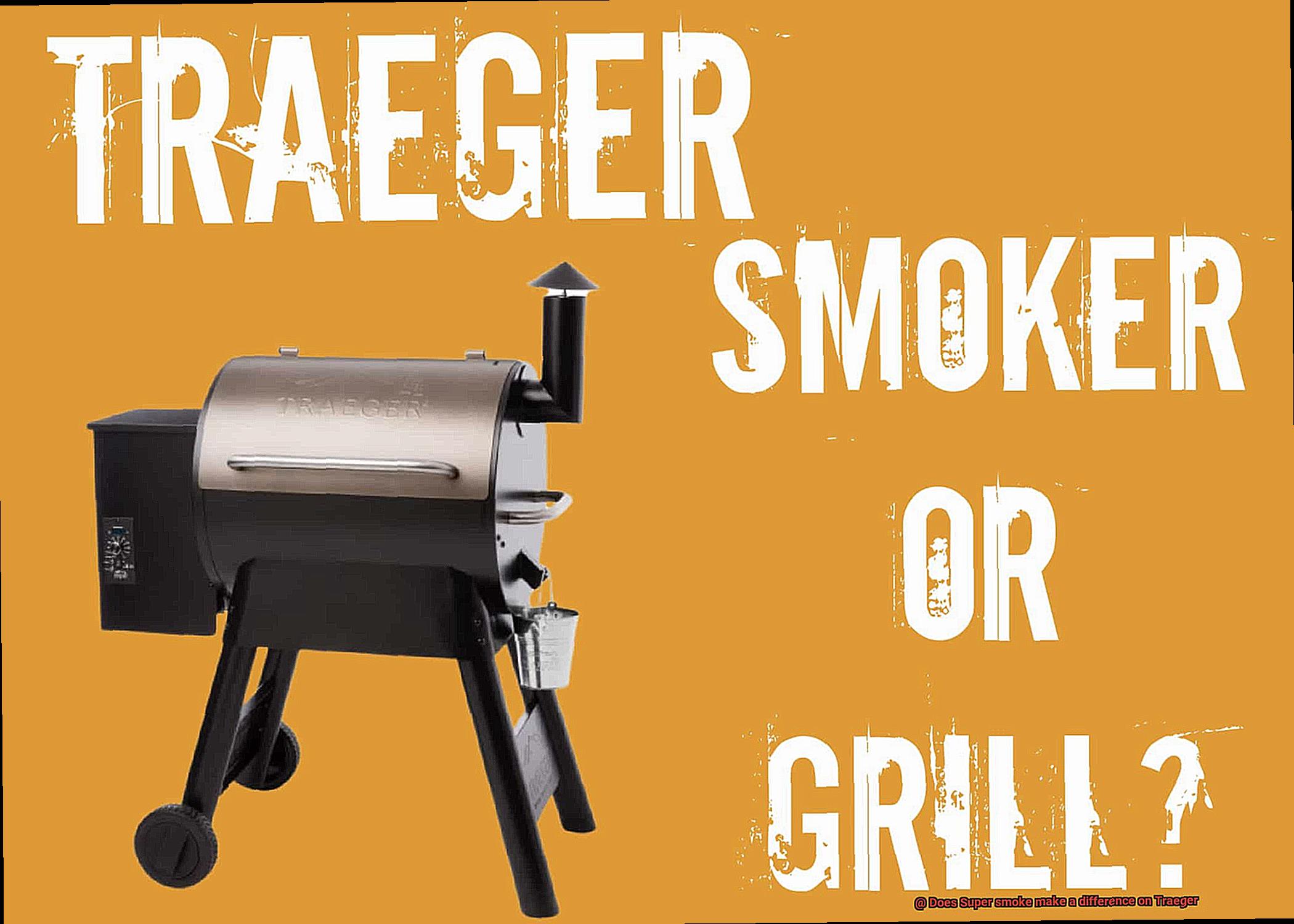 Does Super smoke make a difference on Traeger -3