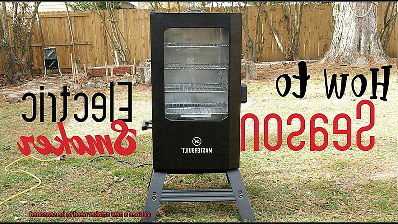 Does a new smoker need to be seasoned-2