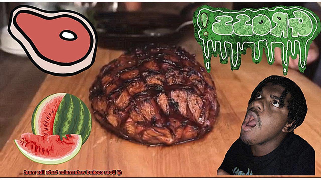 Does cooked watermelon taste like meat-3