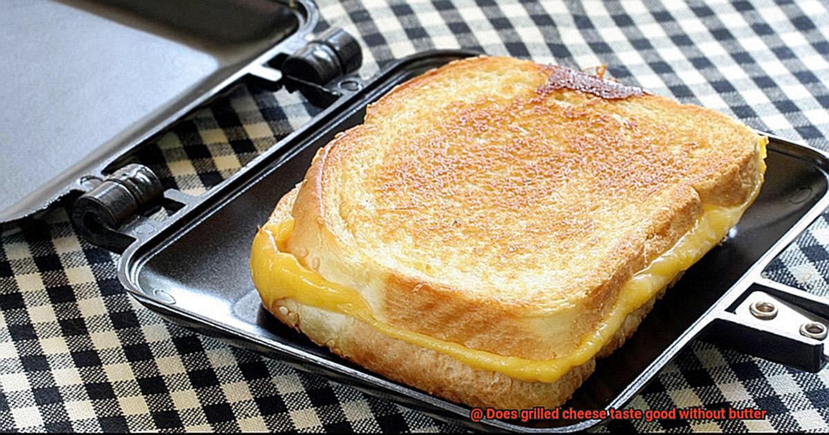 Does grilled cheese taste good without butter-2