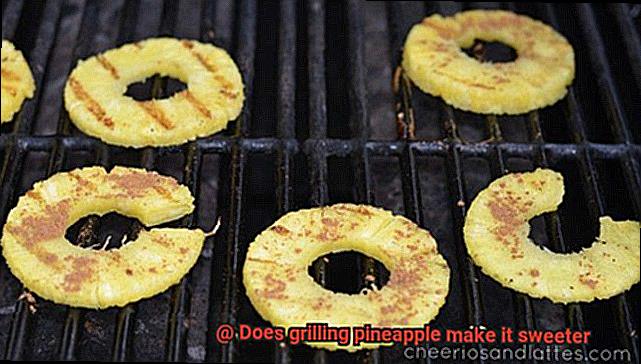 Does grilling pineapple make it sweeter-3