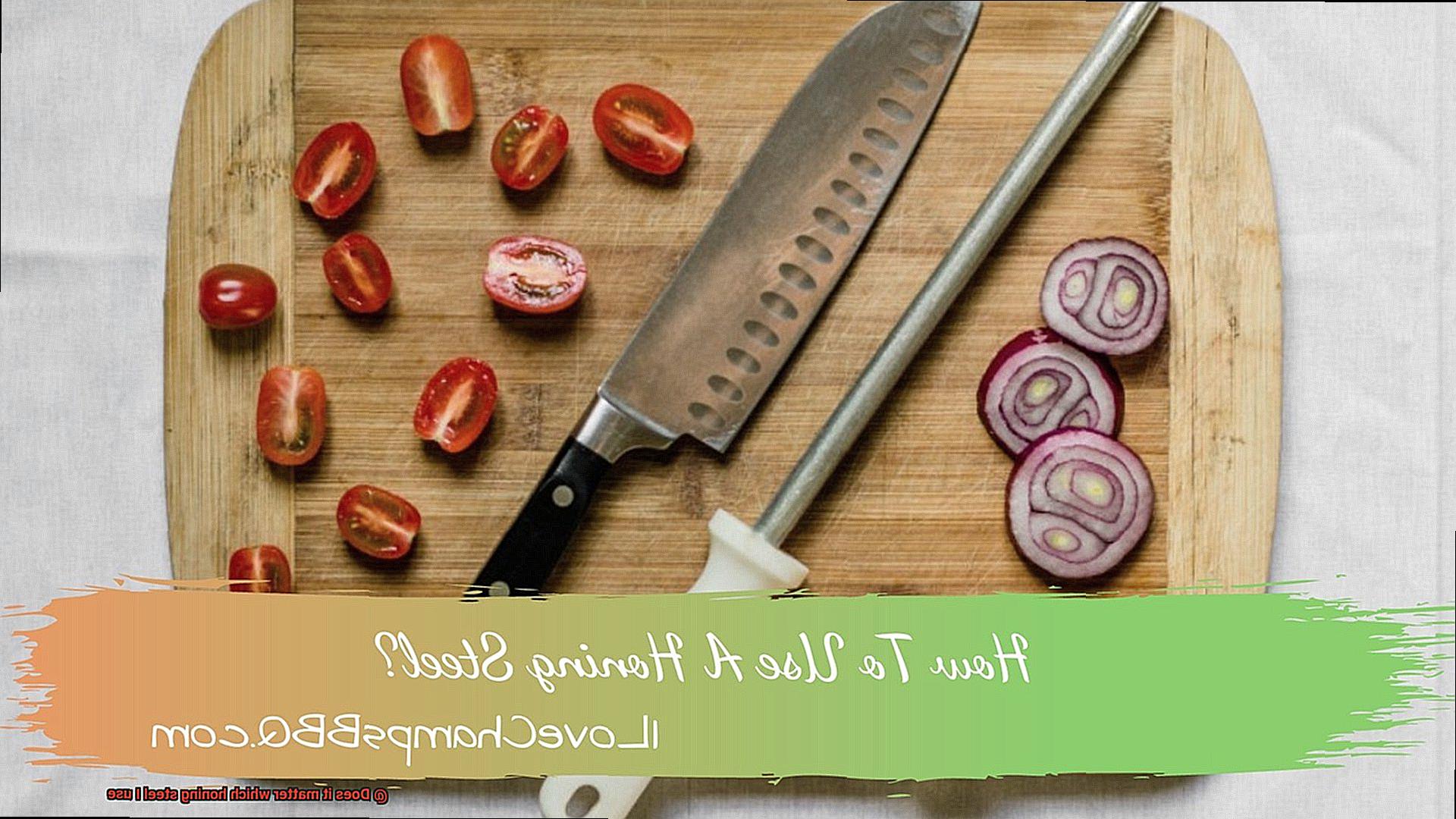 Does it matter which honing steel I use? Pastime Bar And Grill