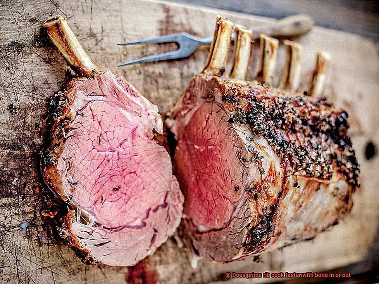 Does prime rib cook faster with bone in or out-6