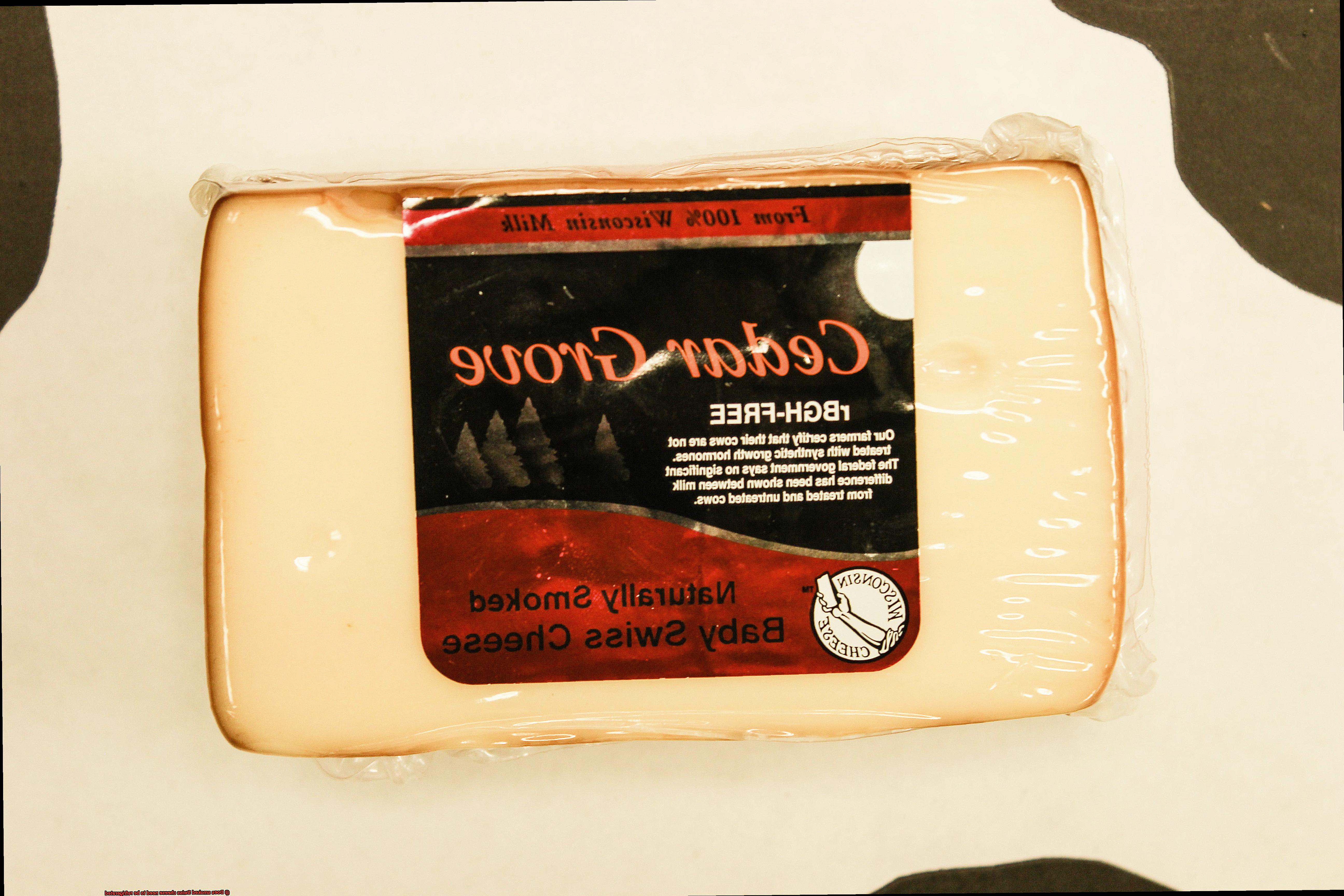 Does smoked Swiss cheese need to be refrigerated-4