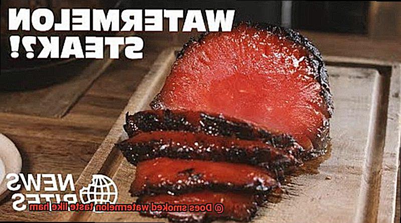 Does smoked watermelon taste like ham-2