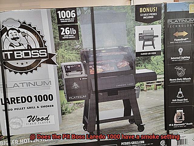 Does the Pit Boss Laredo 1000 have a smoke setting-2