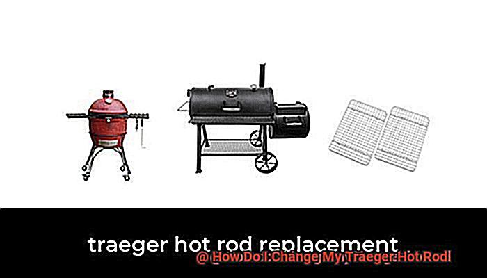 How Do I Change My Traeger Hot Rod -4