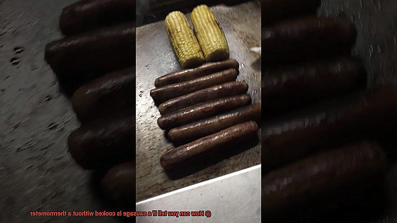 How can you tell if a sausage is cooked without a thermometer? Pastime Bar And Grill