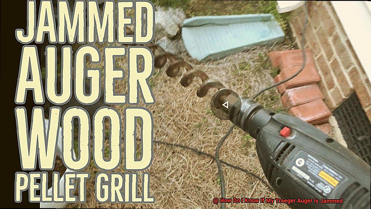 How Do I Know If My Traeger Auger Is Jammed-3