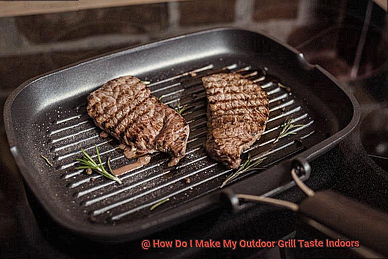 How Do I Make My Outdoor Grill Taste Indoors-2